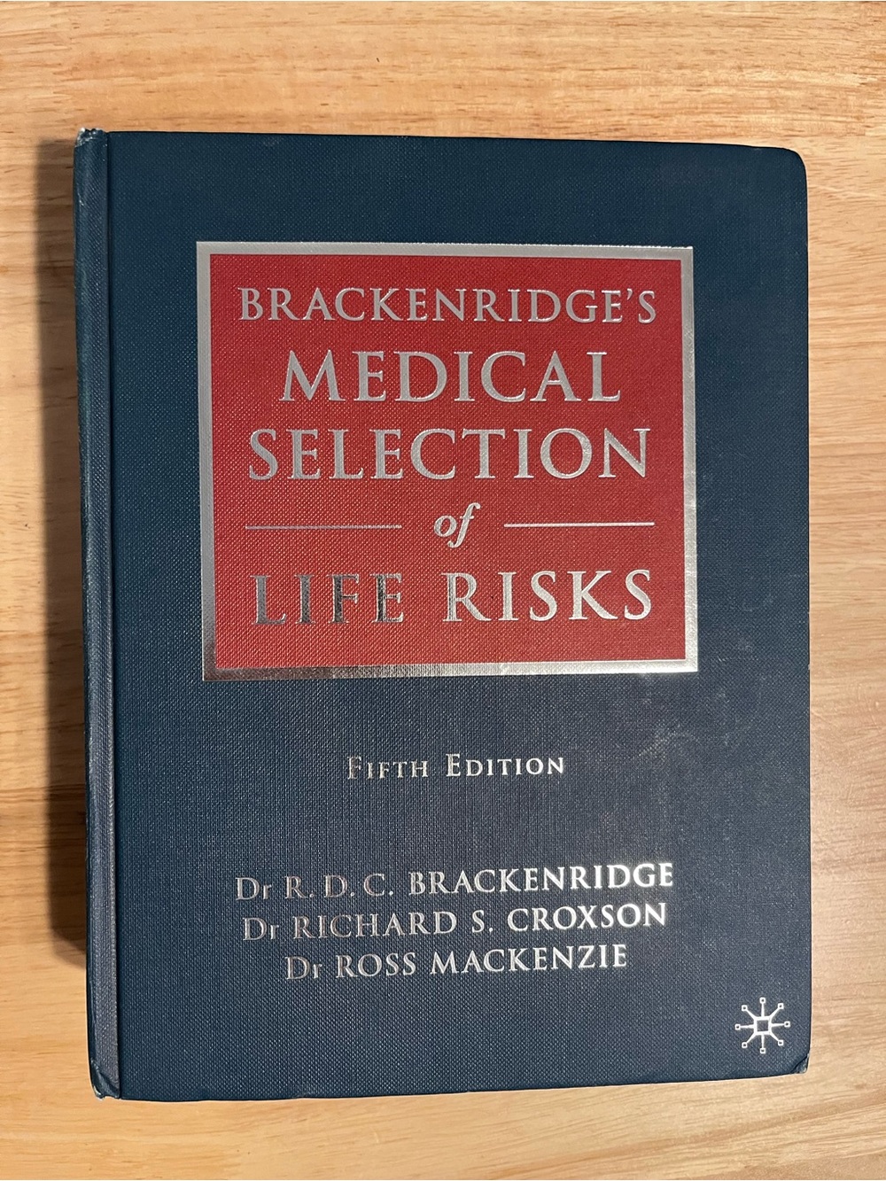 BRACKENRIDGE’S Medical Selection of Life Risks - Fifth Edition